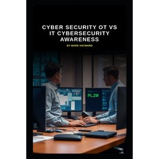 (영문도서)Cyber Security OT vs IT Cybersecurity Awareness Paperback, Independently Published, English, 9798269873190