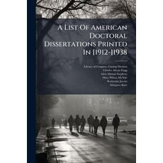 (영문도서)A List Of American Doctoral Dissertations Printed In [1912-]1938 Paperback, Nabu Press, English, 9781179125329