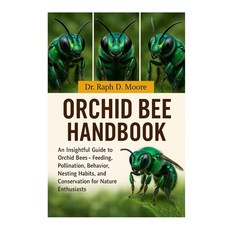 (영문도서)Orchid Bee Handbook: An Insightful Guide to Orchid Bees - Feeding Pollination ... Paperback, Independently Published, English, 9798275590760