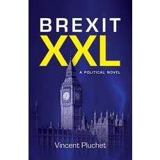 Brexit XXL (English Edition): A Political Novel Paperback, UK Book Publishing