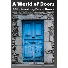 (영문도서)80 Interesting Front Doors: Photo Book Paperback, Independently Published, English, 9798241057969