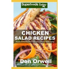 Chicken Salad Recipes: Over 50 Quick & Easy Gluten Free Low Cholesterol Whole Foods Recipes full of ... Paperback, Independently Published