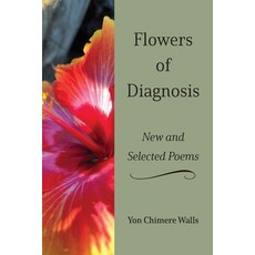 (영문도서) Flowers of Diagnosis-New and Selected Poems Paperback, Yon Walls, English, 9780990309543