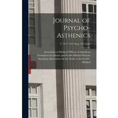 (영문도서) Journal of Psycho-asthenics; v. 16-17 1911 Sept.-1913 June Hardcover, Legare Street Press, English, 9781013770074