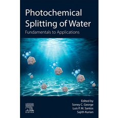 (英文圖書)Photochemical Splitting of Water: Fundamentals to Applications 平裝版, Elsevier, 英文