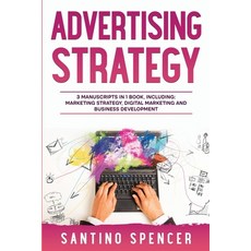 (영문도서) Advertising Strategy: 3-in-1 Guide to Master Digital Advertising Marketing Automation Media... Paperback, Santino Spencer, English, 9781088210109