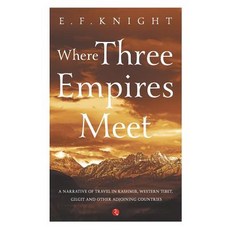 (영문도서)Where Three Empires Meet: Narrative of travel in Kashmir Western Tibet Gilgit... Paperback, Rupa Publications India, English, 9788129148193