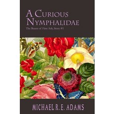 (영문도서) A Curious Nymphalidae (Beasts of First Ash Story #1) Paperback, Independently Published, English, 9798606622207