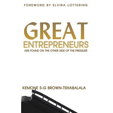 (영문도서) Great Entrepreneurs: Are Found on the Other Side of the Pressure Hardcover, Tamarind Hill Press, English, 9781915161727