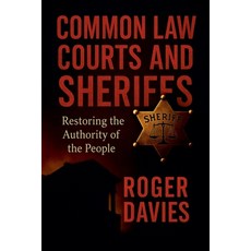 (영문도서)Common Law Courts and Sheriffs: Restoring the Authority of the People Paperback, Twon Publications, English, 9798231379279