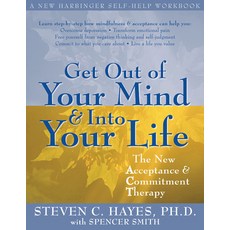 (영문도서) Get Out of Your Mind and Into Your Life: The New Acceptance and Commitment Therapy Paperback, New Harbinger Publications, English, 9781572244252