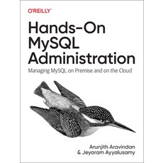 (영문도서) Hands-On MySQL Administration: Managing MySQL on Premise and on the Cloud Paperback, O'Reilly Media, English, 9781098155896