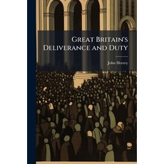 (영문도서)Great Britain's Deliverance and Duty: Represented in a Sermon at Ringwood Hants... Paperback, Nabu Press, English, 9781178435511