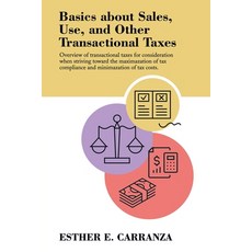 (영문도서) Basics About Sales Use and Other Transactional Taxes: Overview of Transactional Taxes for C... Paperback, iUniverse, English, 9781663249531