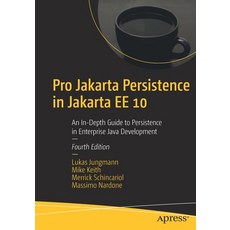 (영문도서) Pro Jakarta Persistence in Jakarta EE 10: An In-Depth Guide to Persistence in Enterprise Java... Paperback, Apress, English, 9781484274422