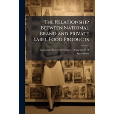(영문도서)The Relationship Between National Brand and Private Label Food Products: Prices ... Paperback, Scholar's Choice, English, 9781296042042