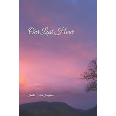 (영문도서) Our Last Hour Paperback, Independently Published, English, 9798339105183