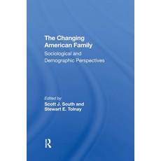 (영문도서)The Changing American Family: Sociological And Demographic Perspectives Paperback, Routledge, English, 9780367306151 Routledge, English, 9780367306151