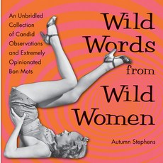 (영문도서) Wild Words for Wild Women: An Unbridled Collection of Candid Observations and Extremely Opini... Paperback, Conari Press, English, 9781684810031