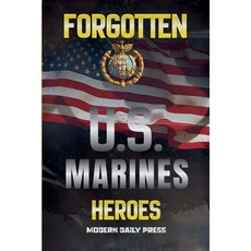 (영문도서)Forgotten U.S. Marines Heroes Paperback, Ched Ed, English, 9798233910777