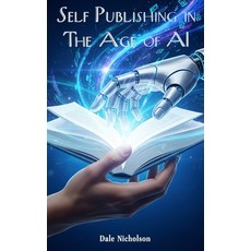 (영문도서)Self Publishing In The Age Of AI Hardcover, Healing Cross Publishing, English, 9798993369235