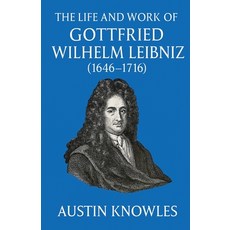 (영문도서)The Life and Work of Gottfried Wilhelm Leibniz (1646-1716) Paperback, Colloquium Verlag, English, 9798232140144