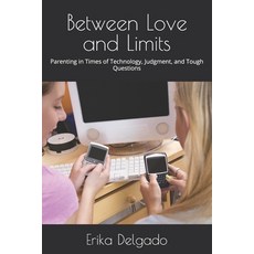 (英文圖書)Between Love and Limits: Parenting in Times of Technology Judgment and Tough Q... 平裝版, Independently Published, 英文