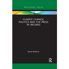 (영문도서)Climate Change Politics and the Press in Ireland Paperback, Routledge, English, 9780367606688 Routledge, English, 9780367606688
