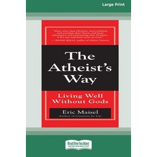 (영문도서) The Atheist's Way: Living Well Without Gods [Standard Large Print 16 Pt Edition] Paperback