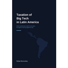 (영문도서)Taxation of Big Tech in Latin America: What multinationals need to know about th... Paperback, Independently Published, English, 9798180320940