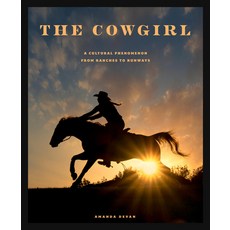 (外文書)The Cowgirl: A Cultural Phenomenon from Ranches to Runways Hardcover, Epic Ink Books, English