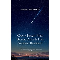 (영문도서)Can a Heart Still Break Once It Has Stopped Beating? Whispers from a heart too b... Paperback, Bookleaf Publishing, English, 9789375100577