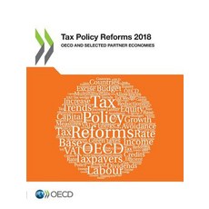 Tax Policy Reforms 2018: OECD and Selected Partner Economies Paperback, Org. for Economic Cooperati..., English, 9789264304451