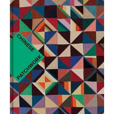 (영문도서)Chinese Patchwork: Ancient Origins New Expressions Hardcover, MFA Publications, English, 9780878469079