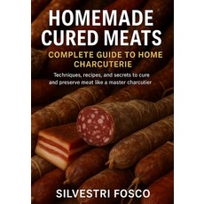 (英文圖書)Homemade Cured Meats - Complete Guide to Homemade Charcuterie: Techniques recip... 平裝版, Independently Published, 英文
