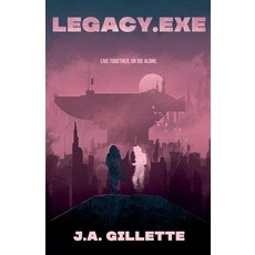(영문도서) Legacy.exe Paperback, J. A. Gillette, English, 9798227069795