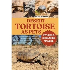 (英文圖書)Desert Tortoise as Pets: The Complete Guide To Caring For Desert Tortoises: Habi... 平裝版, Independently Published, 英文