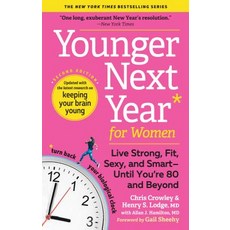 (영문도서) Younger Next Year for Women: Live Strong Fit Sexy and Smart--Until You're 80 and Beyond Paperback, Workman Publishing
