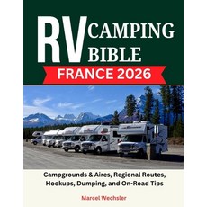 (영문도서)RV Camping Bible France 2026: Campgrounds & Aires Regional Routes Hookups Dum... Paperback, Independently Published, English, 9798276177335 Independently Published, English, 9798276177335