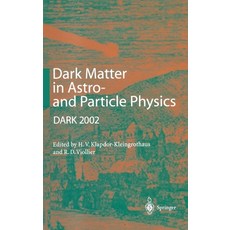 (영문도서) Dark Matter in Astro- And Particle Physics: Proceedings of the International Conference Dark ... Hardcover, Springer, English, 9783540442578