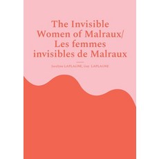 (영문도서)The Invisible Women of Malraux/ Les femmes invisibles de Malraux: Bilingual Fren... Paperback, Bod - Books on Demand, English, 9782322580729