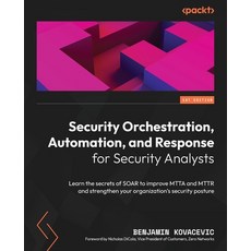 (영문도서) Security Orchestration Automation and Response for Security Analysts: Learn the secrets of ... Paperback, Packt Publishing, English, 9781803242910