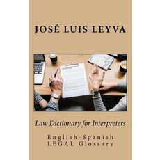 (英文圖書)Law Dictionary for Interpreters: English-Spanish LEGAL Glossary 平裝版, 英文, Createspace Independent Pub...