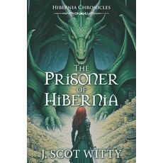 (영문도서)Hibernia Chronicles: The Prisoner of Hibernia Paperback, Urlink Print & Media, LLC, English, 9798896902423