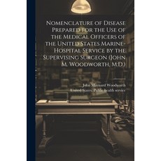 (영문도서) Nomenclature of Disease Prepared for the Use of the Medical Officers of the United States Mar... Paperback, Legare Street Press, English, 9781022453869
