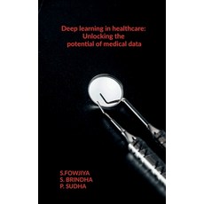 (영문도서) Deep learning in healthcare: Unlocking the potential of medical data Paperback, Notion Press, English, 9798894758701