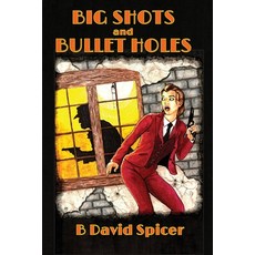 Big Shots and Bullet Holes Paperback, Mystery and Horror, LLC