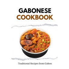 (영문도서) Gabonese Cookbook: Traditional Recipes from Gabon Paperback, Independently Published, English, 9798876095190