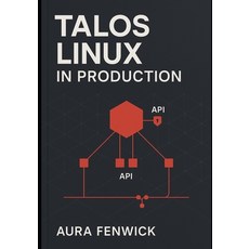 (영문도서)Talos Linux in Production: GITOPS AUTOMATION AND CLUSTER OPERATIONS: Manage im... Paperback, Independently Published, English, 9798270057336