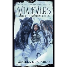 (영문도서)Mia Evers and the Numen Toils Paperback, Angela Guajardo, English, 9798230969587